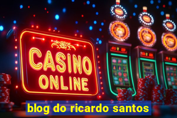 blog do ricardo santos